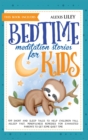 Bedtime Meditation Stories for Kids : This Book Includes: 109 Short and Sleep Tales to Help Children Fall Asleep Fast. Mindfulness Remedies for Exhausted Parents to Get Some Quiet Time - Book