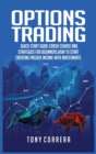 Options Trading : Quick Start Guide-Crash Course and Strategies for Beginners, How to start creating passive income with investments. - Book