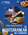 The Mediterranean Diet Cookbook : 700 Delicious, Quick And Easy Recipes Ideal For Busy People And Families. - Book