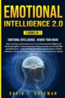 Emotional Intelligence 2.0 : 2 Books in 1 - Emotional Intelligence, Rewire your Brain: EQ 2.0 Develop, and Increase your Level of Emotional Intelligence and Emotional Agility to Ensure Success at Work - Book