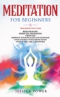 Meditation for Beginners : This Book Includes - Reiki Healing + Third Eye Awakening + Crystals - Improve Your Health and Increase Your Energy with Meditation Even If You Are a Beginner - Book