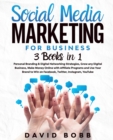 Social Media Marketing for Business : 3 books in 1: Grow any Digital Business and Make Money Online with Affiliate Programs and Use Your Brand to Win on Facebook, Twitter, Instagram, Youtube. - Book