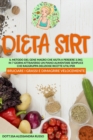 Dieta Sirt : Il Metodo del Gene Magro che aiuta a perdere 3,5 kg in 7 giorni attraverso un piano alimentare semplice che raggruppa deliziose ricette utili per bruciare i grassi e dimagrire velocemente - Book