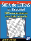 Sopa de Letras en Espanol : 200 Rompecabezas para toda la Familia, Letra Grande: 200 - Book