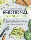 Emotional &#8232;eating Guide : This Book Includes: Obesity Cure With 101 Emotional Tips To Help You Maintain Energy And Overcome Anxiety With Intermittent Fasting And Keto Diet Cookbook For Women Ove - Book