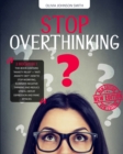 Stop Overthinking : (2 BOOKS IN 1) This Book Contains "Anxiety Relief" + "Anti Anxiety Diet". How To Stop Worrying, Eliminate Negative Thinking And Reduce Stress. Defeat Depression And Panic Attacks - Book