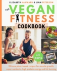 The Vegan Fitness Cookbook : 135 new plant-based recipes for muscle growth, super workouts, high protein energy and fat burning. The healthy way to be vegan athletes with golden tips for men/women - Book