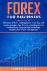 Forex for beginners : Earn every day in forex trading with the right psychology, discipline and money management, following best strategies, tips & tricks, exploiting also the market swing. - Book
