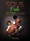 Sous Vide : The Complete Cookbook! Best Sous Vide Recipes For Everyone Made Simple - Book