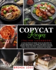 Copycat Recipes : Italian Cookbook! A collection of more than 80 recipes to start preparing at home the best Italian dishes from the most famous restaurants. Pizza, Pasta Sauces, Desserts and more! - Book