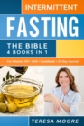 INTERMITTENT FASTING The Bible : 4 books in 1 For Women 101 + 16/8 + Cookbook + 21-Day Journal: Master The Revolutionary Don't Deny Approach! Lose Weight, Detox Your Body and Delay Aging - Book