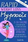 Rapid Weight Loss Hypnosis : 21-Day Challenge to Lose Weight and Burn Fat at Home Without Exercise. Over 100 Positive Affirmations and Guided Meditations to Reduce Anxiety and Find Yourself - Book