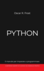 Python : Il manuale per imparare a programmare. Contiene esempi di codice ed esercizi pratici. - Book