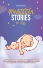 Meditation Stories for Kids : Incredibles Tales with Unicorns, Dinosaurs, And Dragons. the Ultimate Bedtime Stories Book To Make Your Children Fall Asleep Easily and Enjoy Wonderful Dreams - Book