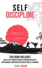 Self-Discipline : 2 BOOKS IN 1: How to stop Procrastination, Overcome Negativity, Overthinking, Overcoming Depression and Develop Mental Toughness - Book