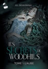Les Secrets de Woodhills : Tome 1: L'Aube - Book