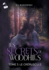 Les Secrets de Woodhills : Tome 3: Le crepuscule - Book