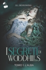 I segreti di Woodhills : Tomo I: l'Alba - Book