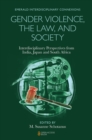 Gender Violence, the Law, and Society : Interdisciplinary Perspectives from India, Japan and South Africa - Book