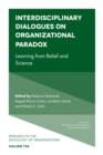 Interdisciplinary Dialogues on Organizational Paradox : Learning from Belief and Science - Book