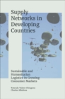 Supply Networks in Developing Countries : Sustainable and Humanitarian Logistics in Growing Consumer Markets - Book
