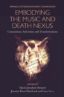 Embodying the Music and Death Nexus : Consolations, Salvations and Transformations - Book