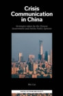 Crisis Communication in China : Strategies taken by the Chinese Government and Online Public Opinion - eBook