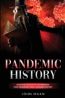 Pandemic History : From the Plague to Last Epidemic. How Pandemics Have Changed History - Book