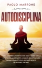 Autodisciplina : Como Aprender el Poder de Vivir Aqui y Ahora con la Practica de la Meditacion, Una Guia Espiritual para Calmar la Mente con el Antiguo Secreto del Budismo Tibetano - Book