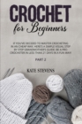 Crochet for Beginners : If You've Decided to Master Crocheting in a Cheap Way, Here's a Simple Visual Step By Step Grandmother's Guide: Be a Pro Crocheter in Less Than 21 Days In a Fun Way! Part 2 - Book