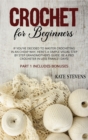 Crochet for Beginners : If You've Decided To Master Crocheting in a Cheap Way, Here's A Simple Visual Step By Step Grandmother's Guide: Be A Pro Crocheter In Less Than 21 Days! Part 1 Includes Bonuses - Book