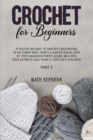 Crochet for Beginners : If You've Decided to Master Crocheting in a Cheap Way, Here's a Simple Visual Step by Step Grandmother's Guide: Be a Pro Crocheter in Less Than 21 Days in a Fun Way! Part 2 - Book