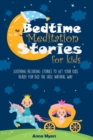 Bedtime Meditation Stories for Kids : Soothing Relaxing Stories to Get Your Kids Ready for Bed the Easy, Natural Way - Book