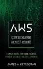 AWS Certified Solutions Architect Associate : A complete practice exam training for SAA-C02 to pass the text and get your certification quickly - Book