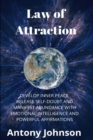 Law of Attraction : Develop Inner Peace, Release Self-Doubt and Manifest Abundance with Emotional Intelligence and Powerful Affirmations - Book