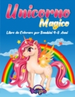 Unicorno Magico : Libro da Colorare Per Bambini 4-8 Anni - Book