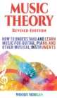 Music Theory : How to Understand and Learn Music for Guitar, Piano and Other Musical Instruments - Book