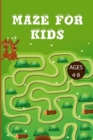 Mazes For Kids 4-8 : Improve Your Child Problem Solving Skills and Have Fun Together by Solving and Coloring Nice Puzzles of 3 Difficulty Levels - Book