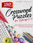 Crossword Puzzles for Kids age 6-9 : 150 fun brain teasers for clever children to practice spelling learn vocabulary and improve their reading skills - Book