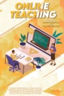 Online Teaching : An Easy Professional Step-By-Step Guide to Manage Distance Learning and Improve Your Online Lessons with a lot of teaching activities - 2 Books in 1: Google Classroom and Zoom for Be - Book