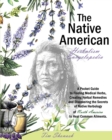 The Native American Herbalism Encyclopedia : A Pocket Guide to Finding Medical Herbs, Creating Herbal Remedies, and Discovering the Secrets of Native Herbology of North America to Heal Common Ailments - Book