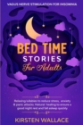 Bedtime Stories for Adults - Vagus Nerve stimulation for Insomnia : Relaxing Lullabies to Reduce Stress, Anxiety & Panic Attacks. Natural Healing to Ensure a Good Night Rest and Fall Asleep Quickly - Book