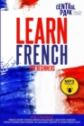 Learn French for Beginners - 5 in 1 Bundle : French Short Stories+French Dialogues+1.000 Most Common French Words and Phrases. - Book