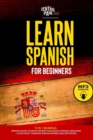 Learn Spanish for Beginners : Spanish Short Stories+Spanish Dialogues+Spanish Language Lessons+1.000 most Common Spanish Words and Phrases - Book