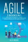 Agile : 2 BOOKS IN 1. Agile Project Management + Scrum. The Ultimate Beginner's Bundle to Learn Step by Step Software Development With Agile and Scrum - Book