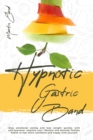 Hypnotic Gastric Band : Stop emotional eating and lose weight quickly with self-hypnosis. Improve your lifestyle and develop healthy habits to feel more confident and happy with yourself - Book