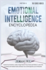 Emotional Intelligence Encyclopedia : Control Your Emotions, create a Huge Vision of Your Future and Follow It. Learn how to Achieve the Hardest Goals and Boost Your Life through the Law of Attraction - Book