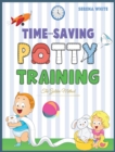 Time-Saving Potty Training : The Golden Method Potty Train Your Little Boys and Girls in less Then 3 Days the Stress-Free Guide You Are Waiting For - Book