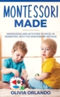 Montessori Made : Knowledge and Activities to Create, Guide, and Excel in Learning - Book