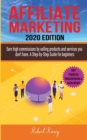 Affiliate Marketing : Earn high commissions by selling products and services you do not have - A Step-by-Step Guide for beginners - 2020 edition - Book